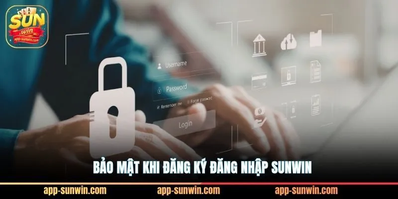 Bảo mật khi đăng ký đăng nhập Sunwin
