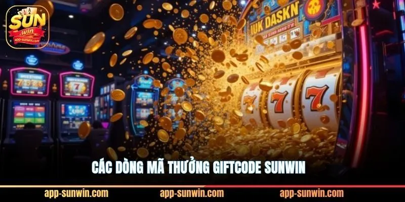 Giftcode Sunwin tặng 200K cho 500 cược thủ may mắn nhất 1 Các dòng mã thưởng giftcode Sunwin