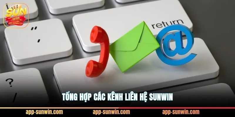 Liên hệ Sunwin hỗ trợ 24/7 giải quyết nhanh chóng cho hội viên 1 Tổng hợp các kênh liên hệ Sunwin