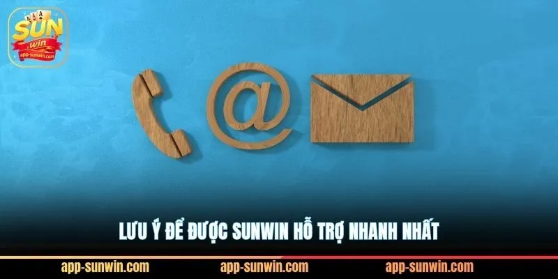 Liên hệ Sunwin hỗ trợ 24/7 giải quyết nhanh chóng cho hội viên 3 Lưu ý để được Sunwin hỗ trợ nhanh nhất